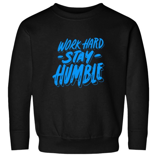 Discover Work Hard Stay Humble Sticker Sweatshirts