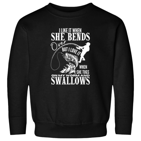 Discover I Likes It When She Bends Over Fishing Dad Funny Fathers Day Sweatshirts