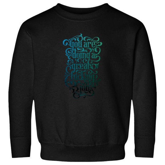 Discover Great Fucking Job Sweatshirts