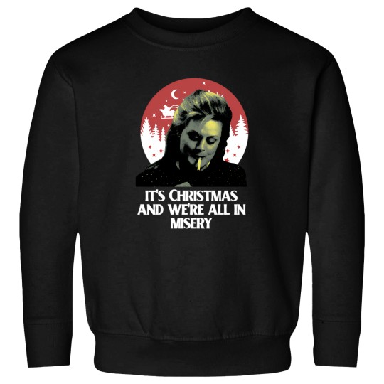 Discover It'S Christmas And We'Re All In Misery Sweatshirts