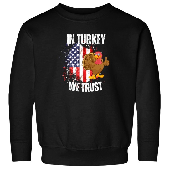 Discover In Turkey We Trust Thanksgiving Sweatshirts