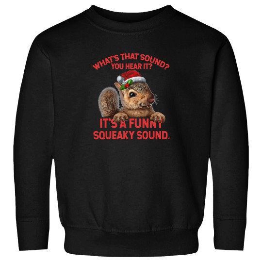 Discover It'S A Funny Squeaky Sound Christmas Squirrel Sweatshirts
