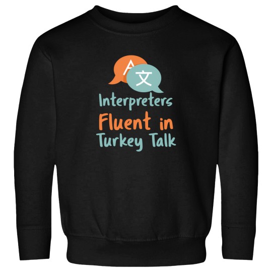 Discover Interpreters We'Re The Gravy To Your Turkey Talk Sweatshirts