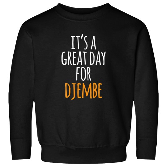 Discover It'S A Great Day For Djembe Sweatshirts