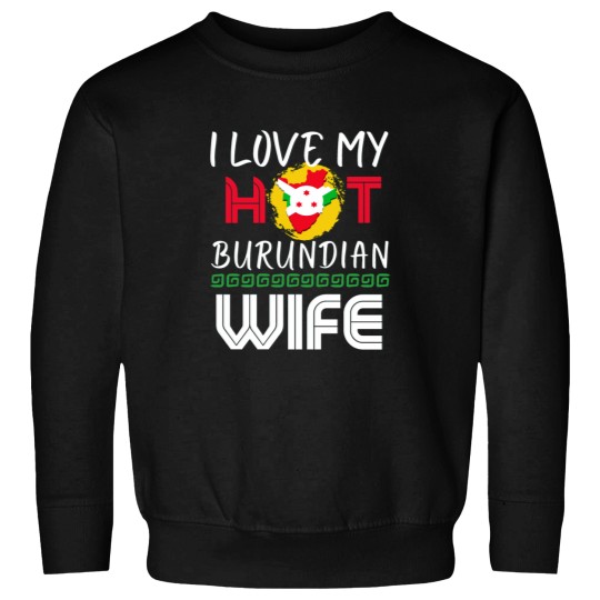 Discover I Love My Hot Burundian Wife Burundi Husband Active Sweatshirts