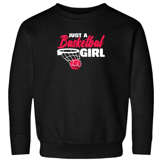 Discover Just A Basketball Funny Girls Hoop For A Streetball Hooper Sweatshirts