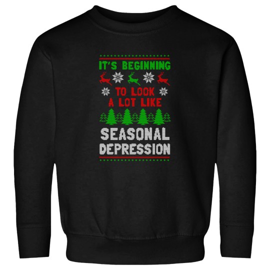 Discover It'S Beginning To Look A Lot Like Seasonal Depression Sweatshirts