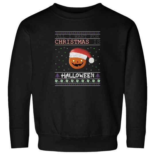 Discover All I Want For Christmas - Humor Spooky Holiday Sweatshirts