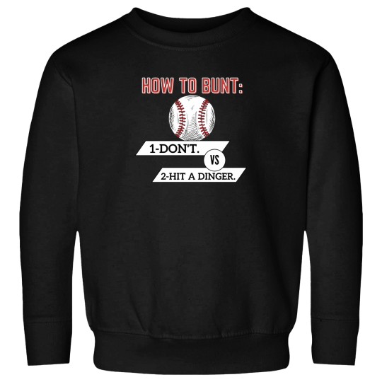 Discover How To Bunt Don'T Hit A Dinger Sweatshirts