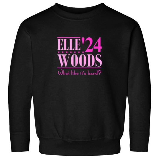 Discover Elle Woods President Election Elle Woods Preside Sweatshirts