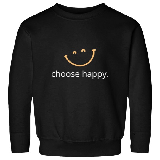 Discover Choose Happy Light Classic Sweatshirts