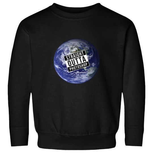 Discover Straight Outta Photoshop Earth Sweatshirts