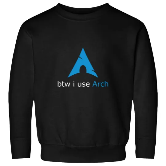Discover btw I use Arch Sweatshirts