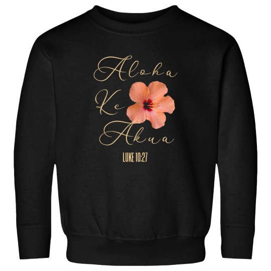 Discover Aloha Ke Akua Christian Hawaiian Hibiscus Flowers Floral Tee Sweatshirts