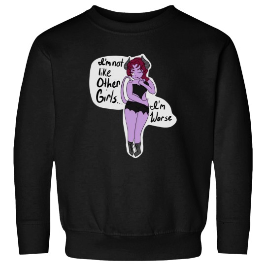Discover Im Not Like Other Girls Im Worse Devil Girl Sweatshirts
