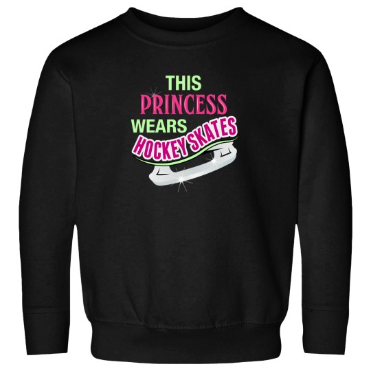 Discover This Princess Wears Hockey Skates' Black Sweatshirts