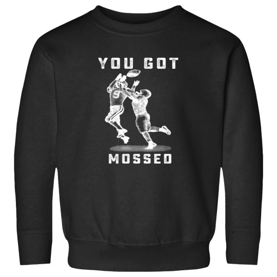 Discover you got mossed sports football funny gift Sweatshirts