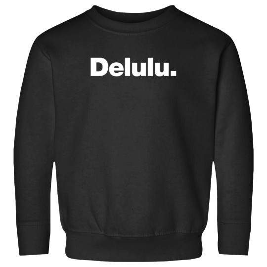 Discover delulu Sweatshirts