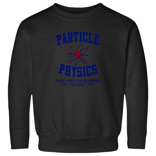 Discover Particle Physics Sweatshirts