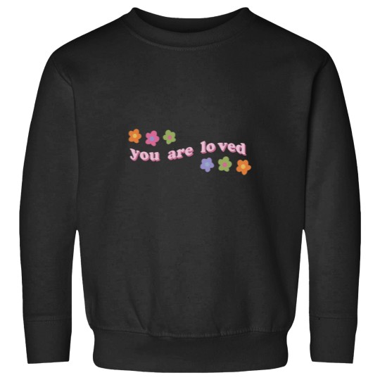 Discover you are loved floral Sweatshirts