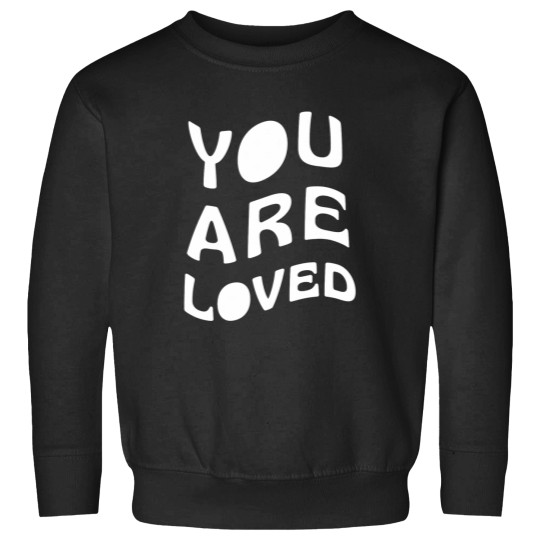 Discover You Are Loved Sweatshirts