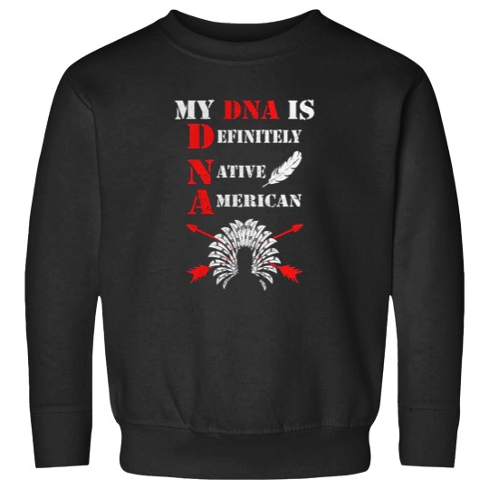 Discover Native American My DNA is Definitely Native American Essential Sweatshirts