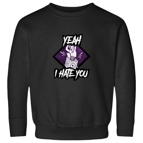 Discover Yeah I hate you Pop Goes The Weasel killer perk DBD Dead by Daylight Sweatshirts