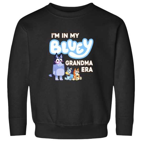 Discover I'M In My BlueyDad Grandma Era Sweatshirts