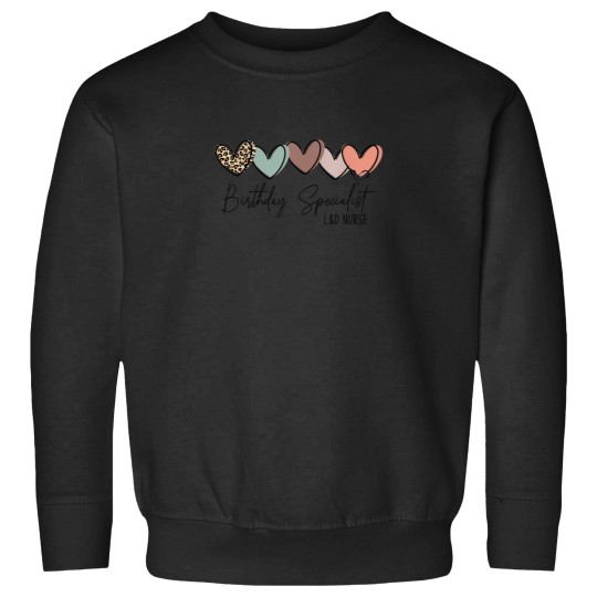 Discover Womens Birthday Specialist Labor and Delivery Nu Sweatshirts