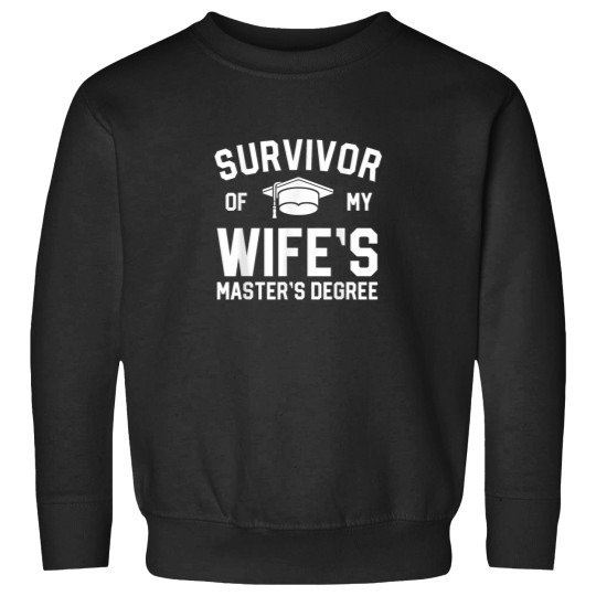 Discover Survivor Of My Wifes Masters Degree Graduation H Sweatshirts