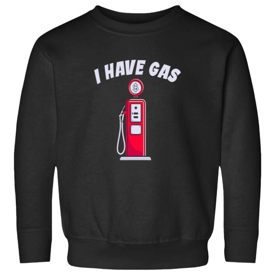 Discover I Have Gas Funny Gas Pump Sweatshirts