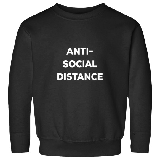 Discover Antisocial Distance white text Sweatshirts