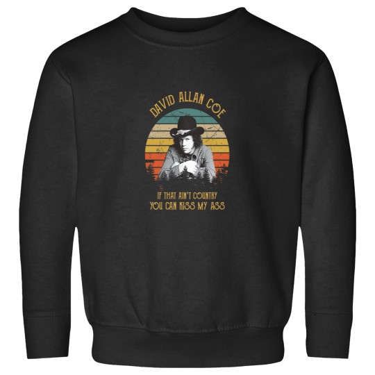 Discover Coe Funny Music If That Aint Country You Can KISSss My assss Essential Sweatshirts