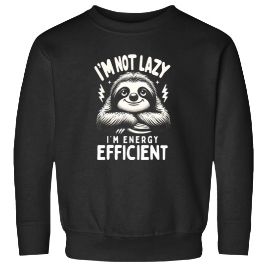 Discover Funny Sloth Stuff Im Not Lazy Energy Efficient Nap Lovers Sweatshirts