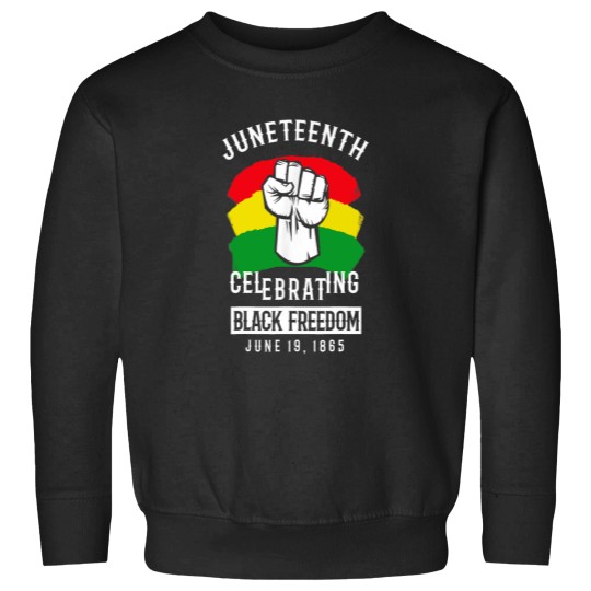 Discover CELEBRATING BLACK FREEDOM JUNETEENTH INDEPENDENCE FREEDOM DAY Sweatshirts