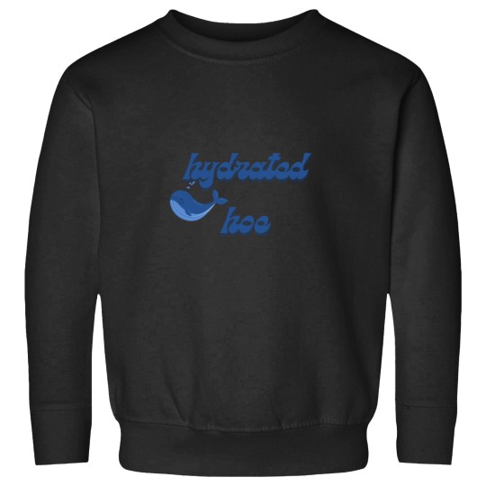 Discover Hydrated hoess water thirsty slutss waterbottle genz Sweatshirts