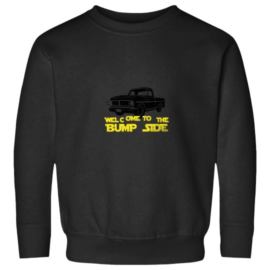 Discover Welcome to the Bump Side Truck Sweatshirts