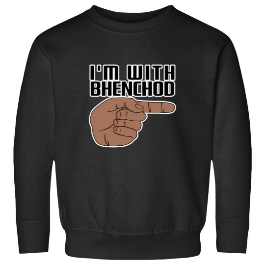 Discover Im With Bhenchod Black T-Shirt Sweatshirts