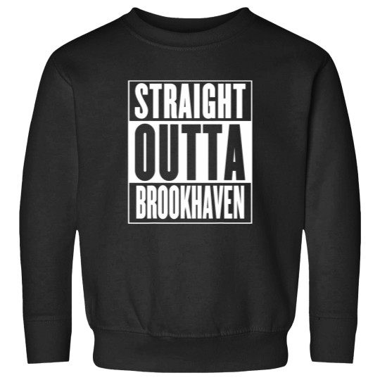 Discover Straight Outta Brookhaven Sweatshirts