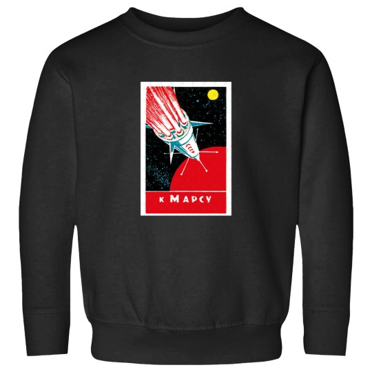 Discover To Mars! Sovietss Space Art Sweatshirts
