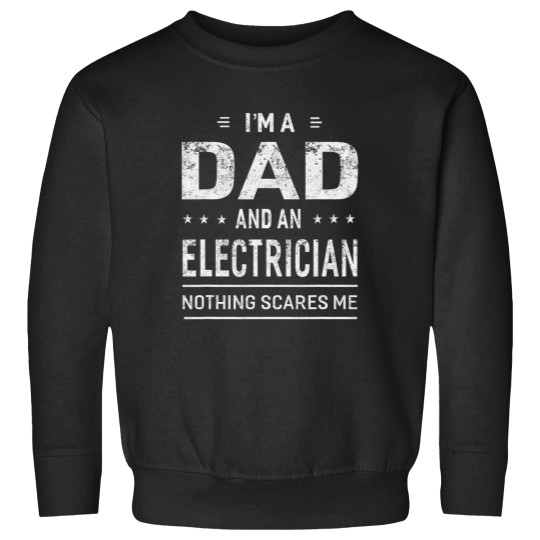 Discover Im A Dad And Electrician For Men Father Funny Gift Sweatshirts