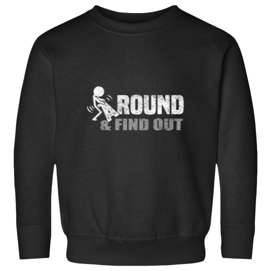 Discover Funk Around And Find Out Funny Quote Sweatshirts