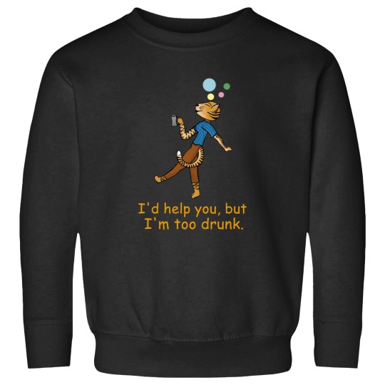 Discover ID Help You But IM Too Drunk. Sweatshirts