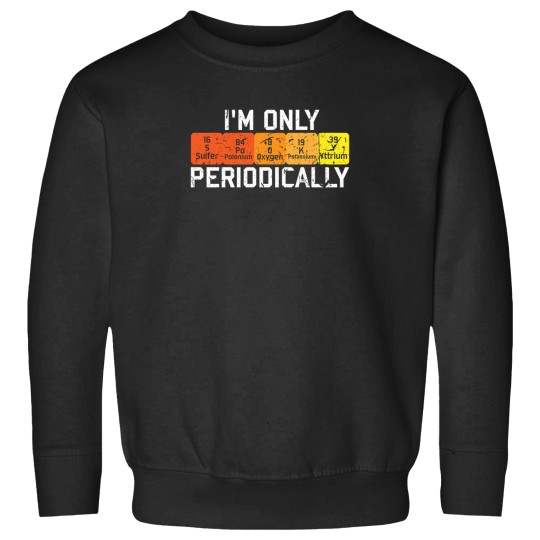 Discover IM Only Spooky Periodically Halloween Science Sweatshirts