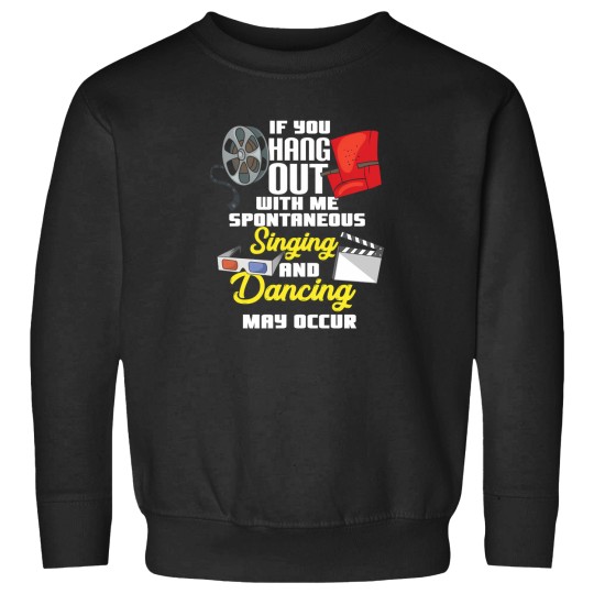 Discover Spontaneous Singing And Dancing   Funny Theater 1 Sweatshirts