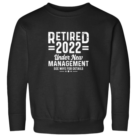 Discover Retirement Quote Retired 2022 Under New Management Sweatshirts