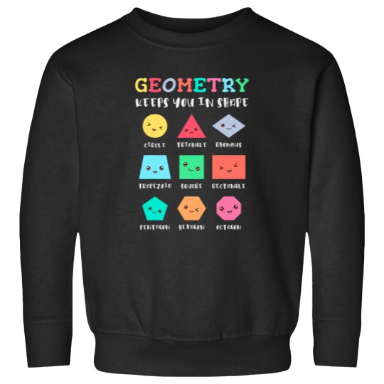 Discover Geometry keeps you in shape funny geometric shapes Sweatshirts