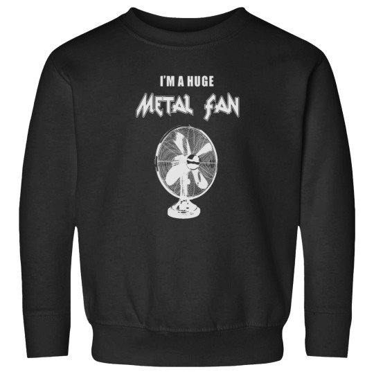 Discover Im a Huge Metal Sweatshirts