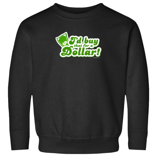 Discover ID Buy That For A Dollar Sweatshirts
