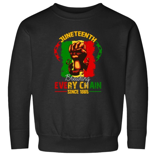 Discover Juneteenth Breaking Every Chain Since 1865 Freedom Women Men Sweatshirts